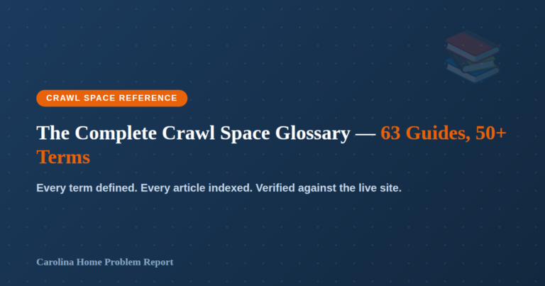 crawl space glossary, crawl space terms explained, vapor barrier, crawl space encapsulation, R409 building code, crawl space dehumidifier, unvented crawl space, NC SC crawl space guide